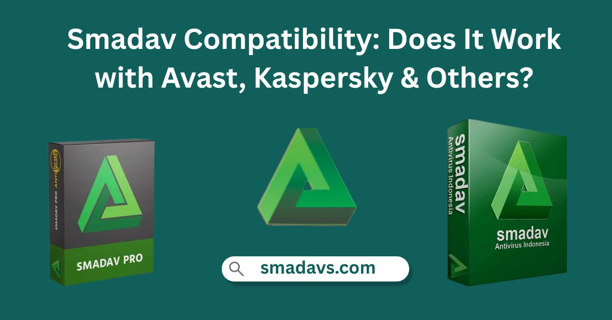 Smadav Compatibility: Does It Work with Avast, Kaspersky & Others? 1 Smadav Compatibility: Does It Work with Avast, Kaspersky & Others?